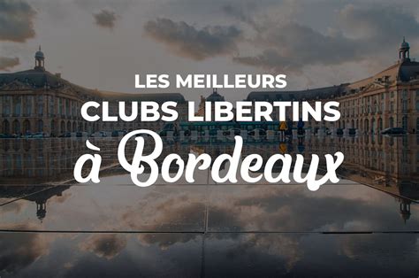 Les meilleurs clubs libertins à Bordeaux